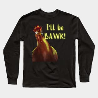 Chickenator Long Sleeve T-Shirt